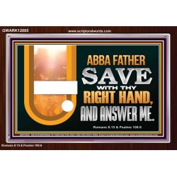 ABBA FATHER SAVE WITH THY RIGHT HAND AND ANSWER ME  Contemporary Christian Print  GWARK12085  