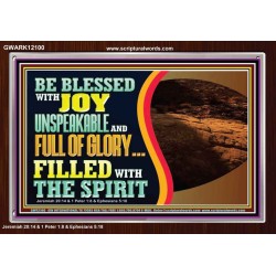 BE BLESSED WITH JOY UNSPEAKABLE AND FULL GLORY  Christian Art Acrylic Frame  GWARK12100  "33X25"