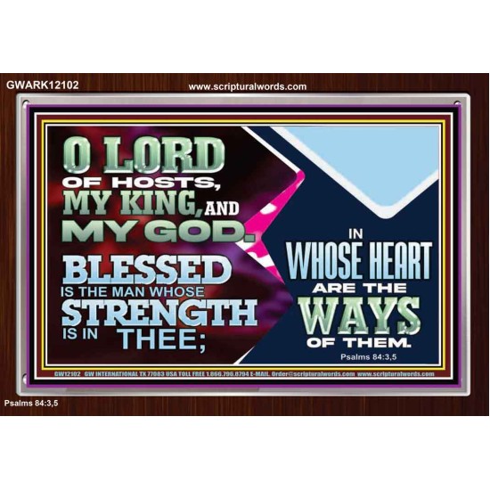 BLESSED IS THE MAN WHOSE STRENGTH IS IN THEE  Acrylic Frame Christian Wall Art  GWARK12102  