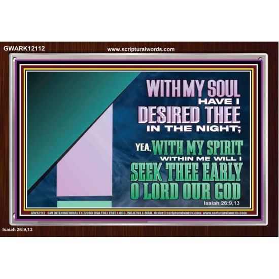 WITH MY SOUL HAVE I DERSIRED THEE IN THE NIGHT  Modern Wall Art  GWARK12112  