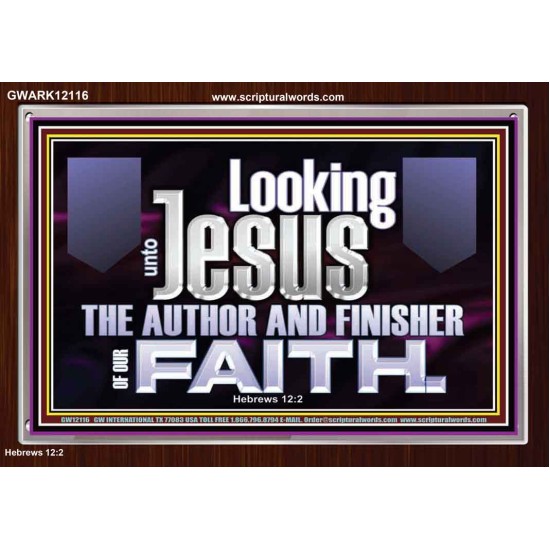 LOOKING UNTO JESUS THE AUTHOR AND FINISHER OF OUR FAITH  Décor Art Works  GWARK12116  