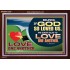 GOD LOVES US WE OUGHT ALSO TO LOVE ONE ANOTHER  Unique Scriptural ArtWork  GWARK12128  "33X25"