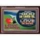 GOD LOVES US WE OUGHT ALSO TO LOVE ONE ANOTHER  Unique Scriptural ArtWork  GWARK12128  