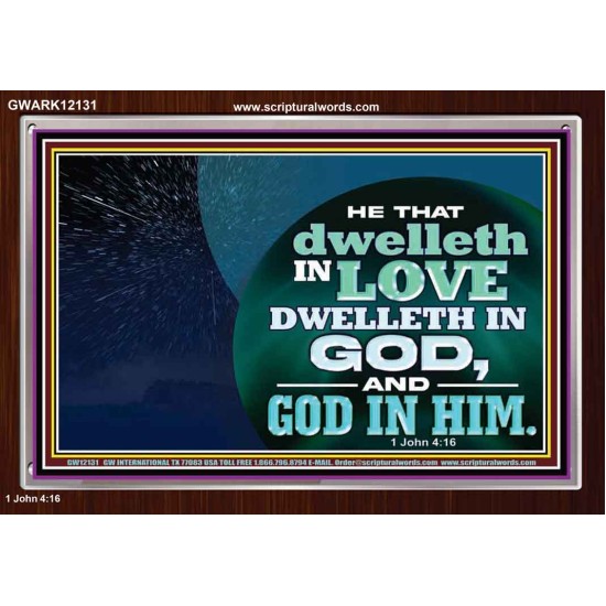 HE THAT DWELLETH IN LOVE DWELLETH IN GOD  Custom Wall Scripture Art  GWARK12131  