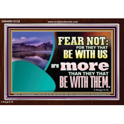 FEAR NOT WITH US ARE MORE THAN THEY THAT BE WITH THEM  Custom Wall Scriptural Art  GWARK12132  "33X25"