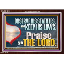 OBSERVE HIS STATUES AND KEEP HIS LAWS  Custom Art and Wall Décor  GWARK12140  "33X25"