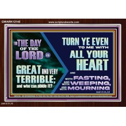 THE DAY OF THE LORD IS GREAT AND VERY TERRIBLE REPENT IMMEDIATELY  Custom Inspiration Scriptural Art Acrylic Frame  GWARK12145  "33X25"