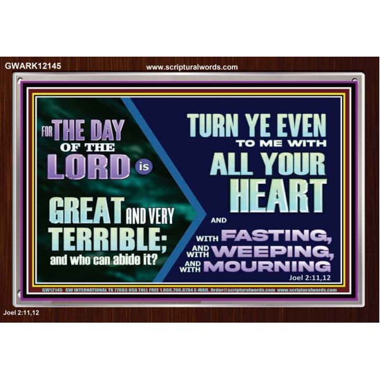 THE DAY OF THE LORD IS GREAT AND VERY TERRIBLE REPENT IMMEDIATELY  Custom Inspiration Scriptural Art Acrylic Frame  GWARK12145  