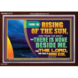 I AM THE LORD THERE IS NONE ELSE  Printable Bible Verses to Acrylic Frame  GWARK12172  "33X25"