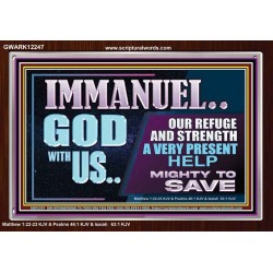 IMMANUEL GOD WITH US OUR REFUGE AND STRENGTH MIGHTY TO SAVE  Ultimate Inspirational Wall Art Acrylic Frame  GWARK12247  "33X25"