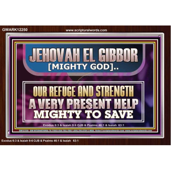 JEHOVAH EL GIBBOR MIGHTY GOD MIGHTY TO SAVE  Ultimate Power Acrylic Frame  GWARK12250  