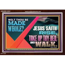 JESUS SAITH RISE TAKE UP THY BED AND WALK  Unique Scriptural Acrylic Frame  GWARK12321  "33X25"