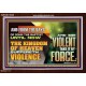 THE KINGDOM OF HEAVEN SUFFERETH VIOLENCE AND THE VIOLENT TAKE IT BY FORCE  Eternal Power Acrylic Frame  GWARK12325  