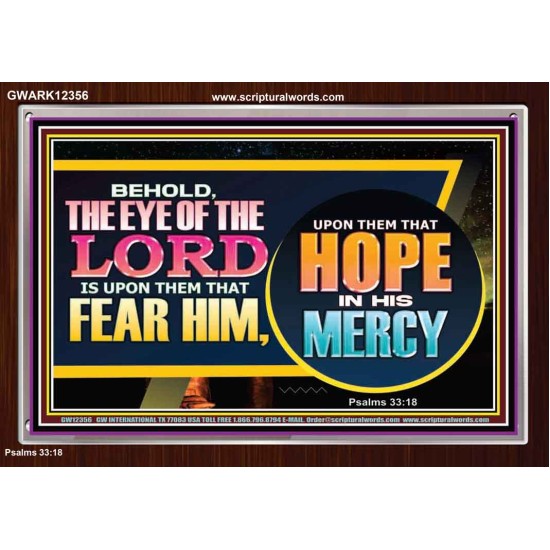 THE EYE OF THE LORD IS UPON THEM THAT FEAR HIM  Church Acrylic Frame  GWARK12356  
