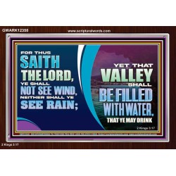 VALLEY SHALL BE FILLED WITH WATER THAT YE MAY DRINK  Sanctuary Wall Acrylic Frame  GWARK12358  "33X25"
