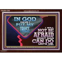 IN GOD I HAVE PUT MY TRUST  Ultimate Power Picture  GWARK12362  "33X25"