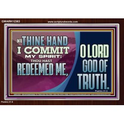 REDEEMED ME O LORD GOD OF TRUTH  Righteous Living Christian Picture  GWARK12363  "33X25"