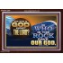 FOR WHO IS GOD EXCEPT THE LORD WHO IS THE ROCK SAVE OUR GOD  Ultimate Inspirational Wall Art Acrylic Frame  GWARK12368  "33X25"