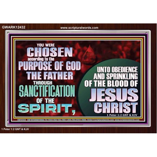 CHOSEN ACCORDING TO THE PURPOSE OF GOD THE FATHER THROUGH SANCTIFICATION OF THE SPIRIT  Church Acrylic Frame  GWARK12432  