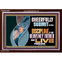 CHEERFULLY SUBMIT TO THE DISCIPLINE OF OUR HEAVENLY FATHER  Scripture Wall Art  GWARK12691  "33X25"