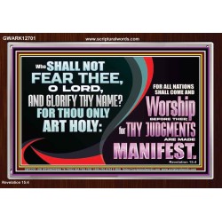 ALL NATIONS SHALL COME AND WORSHIP BEFORE THEE  Christian Acrylic Frame Art  GWARK12701  