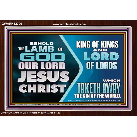 THE LAMB OF GOD OUR LORD JESUS CHRIST  Acrylic Frame Scripture   GWARK12706  