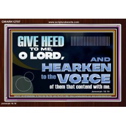 GIVE HEED TO ME O LORD  Scripture Acrylic Frame Signs  GWARK12707  "33X25"