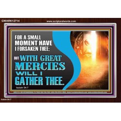 WITH GREAT MERCIES WILL I GATHER THEE  Encouraging Bible Verse Acrylic Frame  GWARK12714  "33X25"