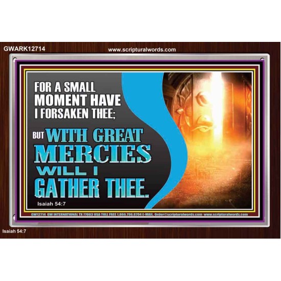 WITH GREAT MERCIES WILL I GATHER THEE  Encouraging Bible Verse Acrylic Frame  GWARK12714  