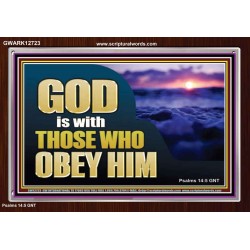 GOD IS WITH THOSE WHO OBEY HIM  Scripture Art Prints Acrylic Frame  GWARK12723  "33X25"