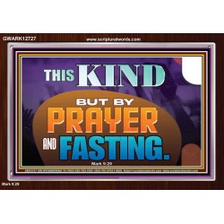 THIS KIND BUT BY PRAYER AND FASTING  Biblical Paintings  GWARK12727  "33X25"