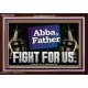 ABBA FATHER FIGHT FOR US  Scripture Art Work  GWARK12729  