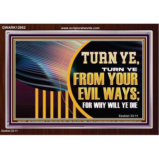 TURN FROM YOUR EVIL WAYS  Religious Wall Art   GWARK12952  