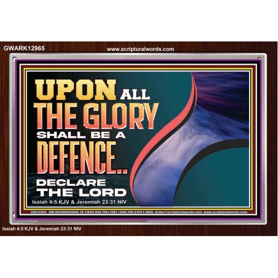 UPON ALL GLORY SHALL BE A DEFENCE  Art & Wall Décor  GWARK12965  