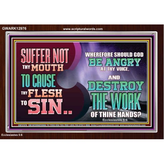 SUFFER NOT THY MOUTH TO CAUSE THY FLESH TO SIN  Bible Verse Acrylic Frame  GWARK12976  