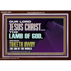 THE LAMB OF GOD WHICH TAKETH AWAY THE SIN OF THE WORLD  Children Room Wall Acrylic Frame  GWARK12991  "33X25"