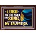 THE LORD IS MY STRENGTH AND SONG AND MY SALVATION  Righteous Living Christian Acrylic Frame  GWARK13033  "33X25"