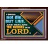 I SHALL NOT DIE BUT LIVE AND DECLARE THE WORKS OF THE LORD  Eternal Power Acrylic Frame  GWARK13034  "33X25"