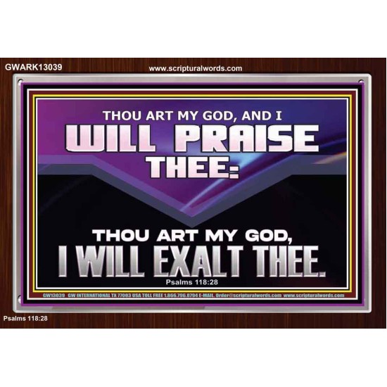 THOU ART MY GOD I WILL EXALT THEE  Unique Scriptural Acrylic Frame  GWARK13039  