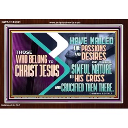 THOSE WHO BELONG TO CHRIST JESUS  Ultimate Power Acrylic Frame  GWARK13051  "33X25"
