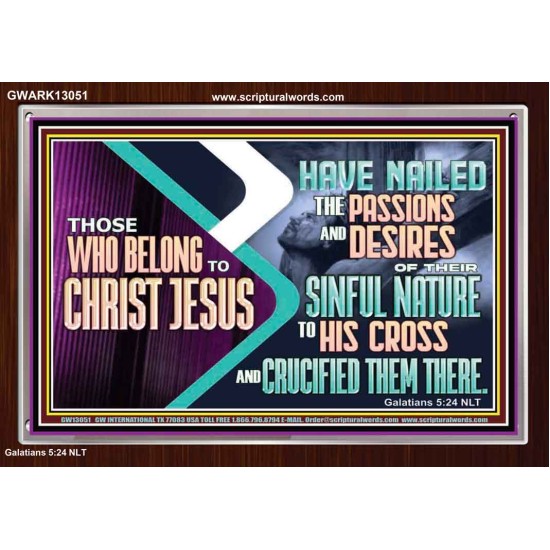 THOSE WHO BELONG TO CHRIST JESUS  Ultimate Power Acrylic Frame  GWARK13051  