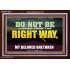 DO NOT BE TURNED FROM THE RIGHT WAY  Eternal Power Acrylic Frame  GWARK13053  "33X25"