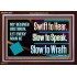 SWIFT TO HEAR SLOW TO SPEAK SLOW TO WRATH  Church Decor Acrylic Frame  GWARK13054  "33X25"