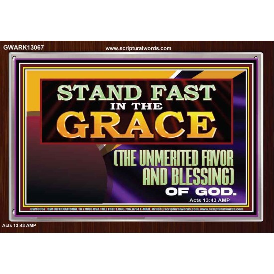 STAND FAST IN THE GRACE THE UNMERITED FAVOR AND BLESSING OF GOD  Unique Scriptural Picture  GWARK13067  