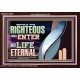 THE RIGHTEOUS SHALL ENTER INTO LIFE ETERNAL  Eternal Power Acrylic Frame  GWARK13089  