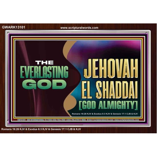EVERLASTING GOD JEHOVAH EL SHADDAI GOD ALMIGHTY   Christian Artwork Glass Acrylic Frame  GWARK13101  