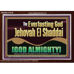 EVERLASTING GOD JEHOVAH EL SHADDAI GOD ALMIGHTY   Scripture Art Portrait  GWARK13101B  "33X25"