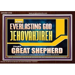 EVERLASTING GOD JEHOVAHJIREH THAT GREAT SHEPHERD  Scripture Art Prints  GWARK13102  "33X25"