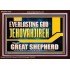 EVERLASTING GOD JEHOVAHJIREH THAT GREAT SHEPHERD  Scripture Art Prints  GWARK13102  "33X25"