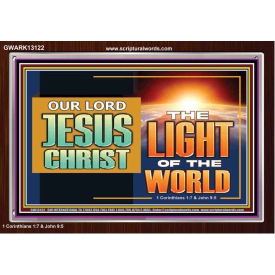 OUR LORD JESUS CHRIST THE LIGHT OF THE WORLD  Bible Verse Wall Art Acrylic Frame  GWARK13122  